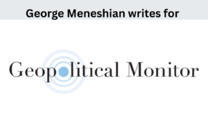 George Meneshian, News, International Relations, Foreign Policy, Analysis
